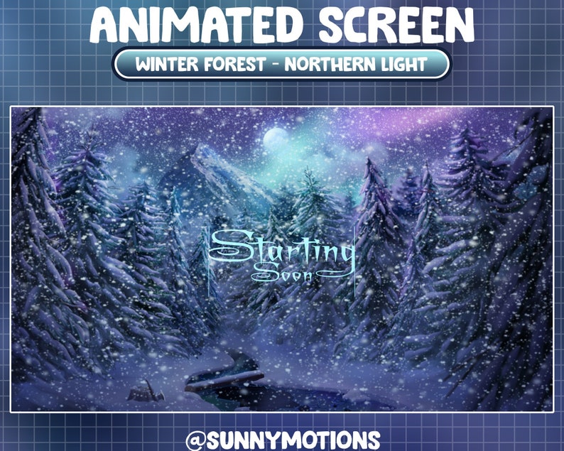 K&ouml;nnte beinhalten: Animierter Bildschirm mit einer Winterwaldszene. Der Himmel ist dunkelblau mit einem Vollmond und einem lila und gr&uuml;nen Nordlicht. Es schneit und die B&auml;ume sind mit Schnee bedeckt. Der Text "Starting Soon" befindet sich in der Mitte des Bildes. Der Text "@SUNNYMOTIONS" befindet sich am unteren Rand des Bildes.