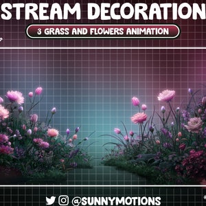 May include: A digital illustration of a pink and purple flower garden with a grid background. The text "STREAM DECORATION 3 GRASS AND FLOWERS ANIMATION" is at the top of the image.