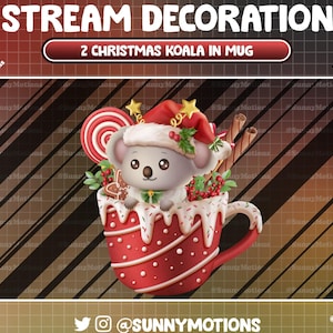 May include: A digital illustration of a Christmas-themed koala in a red mug. The koala wears a Santa hat and is surrounded by candy and decorations. The mug has white icing and sprinkles. Text at the top reads "STREAM DECORATION" and "2 CHRISTMAS KOALA IN MUG".