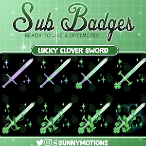 May include: A set of eight animated Twitch sub badges featuring a green clover sword. The badges are in different stages of animation, with the sword growing from a clover and then glowing with a green light. The text "LUCKY CLOVER SWORD" is at the top of the image.