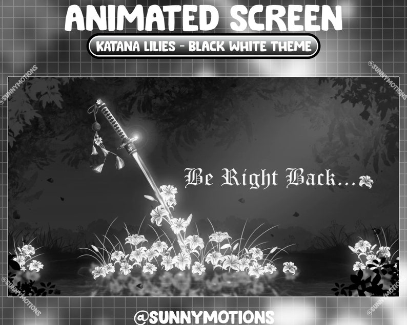 Puede incluir: Pantalla animada en blanco y negro con una katana y lirios blancos. El texto "Be Right Back..." se muestra en la pantalla.