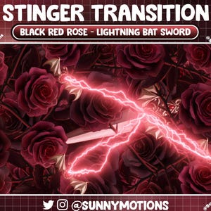 Può includere: Un'illustrazione digitale di un fulmine a forma di spada, con uno sfondo di rose rosse. Il testo "STINGER TRANSITION" è in alto nell'immagine, e "BLACK RED ROSE - LIGHTNING BAT SWORD" è sotto. Il testo "@SUNNYMOTIONS" è in basso nell'immagine.