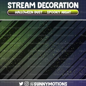 Puede incluir: Un fondo digital negro y verde con líneas diagonales y destellos amarillos. El texto "STREAM DECORATION" y "HALLOWEEN DUST - SPOOKY NIGHT" está en la parte superior de la imagen. El texto "@SUNNYMOTIONS" está en la parte inferior de la imagen.