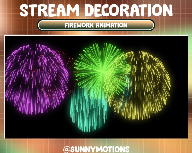 May include: A digital animation of three fireworks exploding in a dark sky. The fireworks are purple, green, and yellow. The text "STREAM DECORATION FIREWORK ANIMATION" is at the top of the image. The text "@SUNNYMOTIONS" is at the bottom of the image.