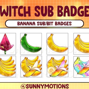 May include: A set of eight Twitch sub badges featuring different stages of banana ripeness, from green to yellow, with some featuring a pink flower. The badges are labeled "Banana Sub/Bit Badges" and "@SunnyMotions".
