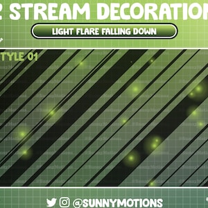 Puede incluir: Un fondo rayado verde y negro con un patrón de cuadrícula. El texto "2 STREAM DECORATION" y "LIGHT FLARE FALLING DOWN" está en la parte superior de la imagen. El texto "STYLE 01" está en la esquina superior izquierda. El texto "@SUNNYMOTIONS" está en la esquina inferior derecha.