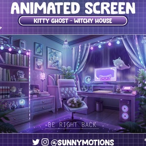 May include: Animated screen featuring a purple and blue themed room with a desk, chair, and computer. The computer screen displays a cartoon cat with a crescent moon above it. The text "KITTY GHOST - WITCHY HOUSE" is displayed above the room. The text "BE RIGHT BACK" is displayed below the room. The text "@SUNNYMOTIONS" is displayed below the text "BE RIGHT BACK".