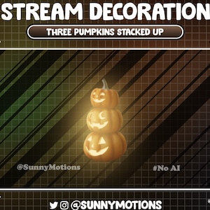 May include: A digital illustration of three carved pumpkins stacked on top of each other, with a smiling face on each pumpkin. The text "STREAM DECORATION" and "THREE PUMPKINS STACKED UP" are displayed at the top. The image also includes the text "#No AI" and social media handles.
