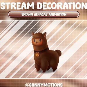 May include: Brown alpaca animation for streaming. The alpaca is standing on a brown and white striped background. The text "BROWN ALPACAS ANIMATION" is displayed above the alpaca. The text "@SUNNYMOTIONS" is displayed below the alpaca.