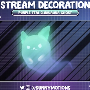 May include: A teal and purple ghost chihuahua with a cute expression. The ghost is on a black and white striped background with the text "STREAM DECORATION" and "PURPLE TEAL CHIHUAHUA GHOST" at the top.
