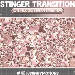 May include: A pink and brown animated transition featuring a repeating pattern of cute cartoon cows with black spots. The text "STINGER TRANSITION" and "CUTE MILK COW STREAM TRANSITION" is displayed at the top of the image. The social media handle "@SUNNYMOTIONS" is displayed at the bottom of the image.