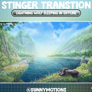 2x Animated Stream Stinger Transition: Lightning Black Wolf Sleeping In River Mountain Skyline / Soft Relax Morning / Peace Fairy Forest