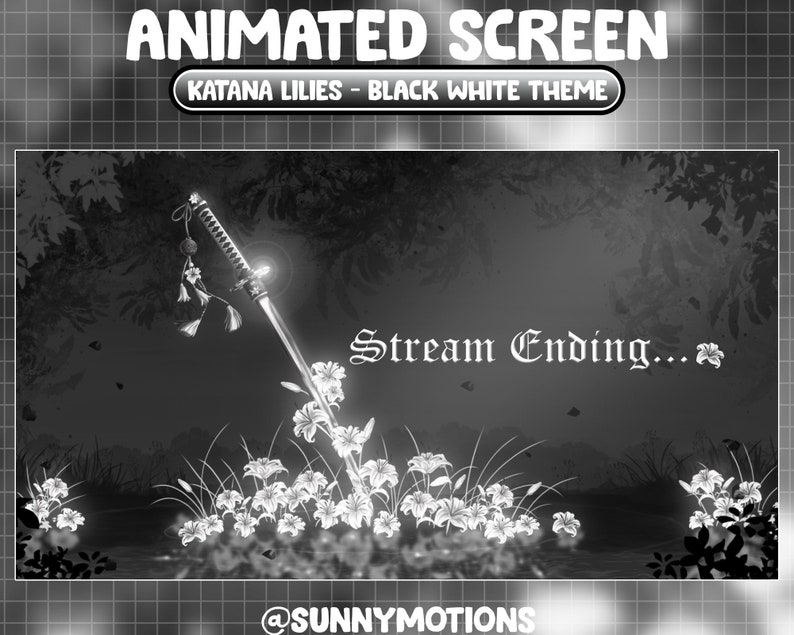 Puede incluir: Pantalla animada en blanco y negro con el texto "ANIMATED SCREEN" y "KATANA LILIES - BLACK WHITE THEME". Una espada katana se presenta con lirios blancos y las palabras "Stream Ending..." en una fuente estilizada.