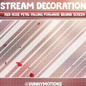 Puede incluir: Un fondo blanco con líneas diagonales y pétalos de rosa rojos que caen. El texto "STREAM DECORATION" está en la parte superior de la imagen y "RED ROSE PETAL FALLING FORWARD, BEHIND SCREEN" está en un rectángulo rojo debajo. El texto "@SUNNYMOTIONS" está en la parte inferior de la imagen.