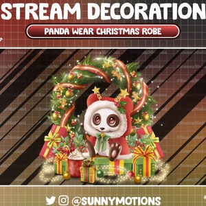 May include: A cartoon panda wearing a red and white Christmas robe sits in front of a green Christmas wreath with red ribbon. The panda is surrounded by wrapped presents and a cup of hot cocoa. The text "STREAM DECORATION" and "PANDA WEAR CHRISTMAS ROBE" is at the top of the image.