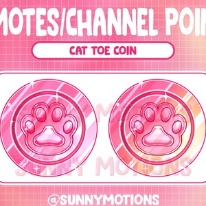 May include: Two pink and white cat paw print coins with a sparkly, iridescent finish. The coins are labeled "Cat Toe Coin" and are surrounded by a pink grid background. The text "EMOTES/CHANNEL POINT" is at the top of the image and "@SUNNYMOTIONS" is at the bottom.