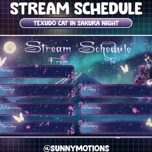 May include: A purple and blue stream schedule template with a cat in a sakura tree, a moon, and stars. The text "Stream Schedule" is written in a cursive font. The days of the week are listed in a column on the left side of the image. The text "From" and "To" are written above the days of the week.