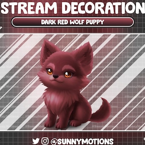 Könnte beinhalten: Ein dunkelroter Wolfswelpe mit orangefarbenen Augen sitzt auf einem grau-weiß gestreiften Hintergrund. Der Text "STREAM DECORATION" und "DARK RED WOLF PUPPY" befindet sich über dem Welpen. Der Text "@SUNNYMOTIONS" befindet sich unter dem Welpen.
