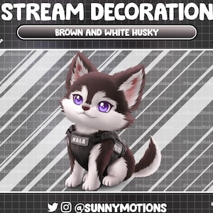May include: A cartoon illustration of a brown and white husky puppy wearing a black vest with the name "NALA" on it. The puppy is sitting on a gray and white striped background. The text "STREAM DECORATION" and "BROWN AND WHITE HUSKY" are at the top of the image.
