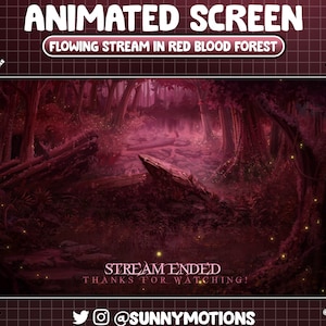 Peut inclure: Superposition d'écran animée avec une scène de forêt rouge foncé. Un ruisseau traverse la forêt, et des lumières brillantes illuminent les arbres. Le texte "STREAM ENDED" et "THANKS FOR WATCHING!" sont affichés en bas de l'écran. Le nom de profil sur les réseaux sociaux "@SUNNYMOTIONS" est également affiché.