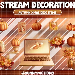 May include: A collection of autumn and Christmas themed stream decorations. The decorations include pumpkins, fall leaves, a laptop, and a cup of coffee. The text "AUTUMN XMAS DECO ITEMS" is displayed on a banner. The text "@SUNNYMOTIONS" is displayed at the bottom of the image.