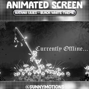 Puede incluir: Pantalla animada en blanco y negro con el texto "KATANA LILIES - BLACK WHITE THEME" y "Currently Offline..." La pantalla presenta una espada y flores blancas.