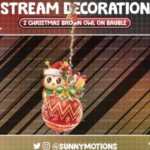 May include: A digital illustration of a Christmas ornament featuring a brown owl wearing a Santa hat, nestled inside a red bauble with gold accents. The text "STREAM DECORATION" and "2 CHRISTMAS BROWN OWL ON BAUBLE" are displayed at the top.