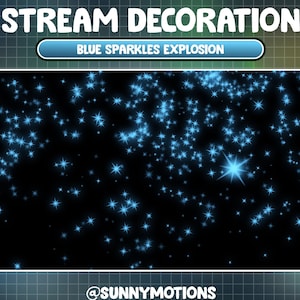 Puede incluir: Un gráfico digital con el texto "STREAM DECORATION" y "BLUE SPARKLES EXPLOSION". La imagen presenta numerosas chispas azules en forma de estrella sobre un fondo negro. La parte inferior de la imagen incluye el texto "@SUNNYMOTIONS".