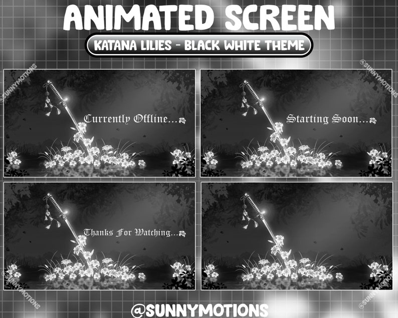 Puede incluir: Pantalla de animaci&oacute;n con un tema en blanco y negro que presenta una katana y lirios blancos. El texto "Currently Offline..." se muestra en la pantalla superior izquierda. El texto "Starting Soon..." se muestra en la pantalla superior derecha. El texto "Thanks For Watching..." se muestra en la pantalla inferior izquierda. El texto "@SUNNYMOTIONS" se muestra en la parte inferior central de la imagen.