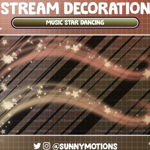 May include: A digital illustration of a stream decoration with a brown and black striped background. The illustration features a pink and white glowing trail with white stars. The text "STREAM DECORATION" and "MUSIC STAR DANCING" is at the top of the image.