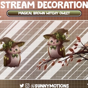 May include: Digital illustration of a brown owl wearing a witch hat and bow tie. The owl is perched on a branch with autumn leaves. The text "STREAM DECORATION" and "MAGICAL BROWN WITCHY OWLET" are at the top.