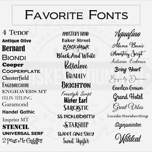 May include: A list of favorite fonts, including 4 Tenor, Antique Olive, Bernard, Biondi, Cooper, Cooperplate, Chesterfield, Engbrechtre, Engravers MT, Felix Titling, Garamond, Handel Gothic, Imprint MT, Stencil, Universal Serif, 2 Peas Mr Giggles, Amastery Hand, Baker Street, BLACKHAWK, Black And White, Betterlove, Bradley, Brighton, Freestyle Script, Mister Earl, Sarcastic, SS Pickleberry, Starship, Sweet And Silly, Sweet Hipster, Aquafina, Alana Basic, Amastery Script, Autumn Embrace, Bring Heart, Royalty Dream, Garden Grown, Grand Hotel, Great Vibes, Lucida Handwriting, Signpainter, and Wildcat.