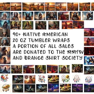 Pode incluir: Uma colagem de imagens coloridas com designs de nativos americanos. O texto diz "90+ NATIVE AMERICAN 20 OZ TUMBLER WRAPS A PORTION OF ALL SALES ARE DONATED TO THE MMTW AND ORANGE SHIRT SOCIETY".