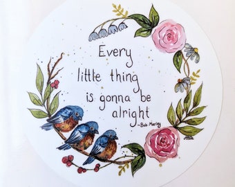 Every Little thing is gonna be alright "3 Little Birds" Sticker