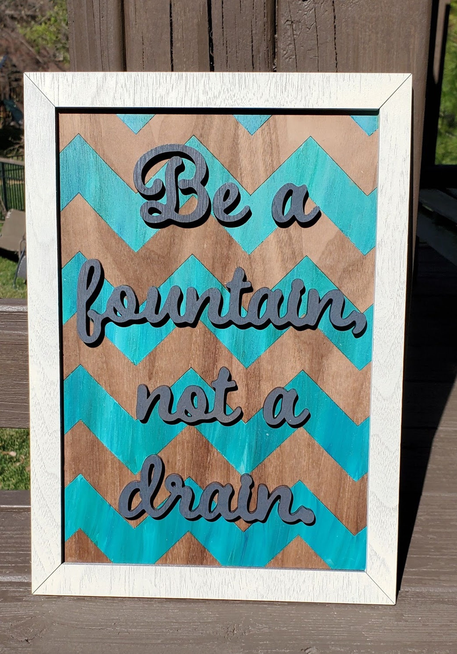 Be a Fountain Not a Drain Sign Wooden Inspirational Quotes Etsy
