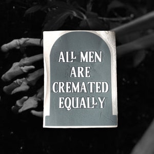 Men Are Cremated Equally Gravestone vinyl decal sticker