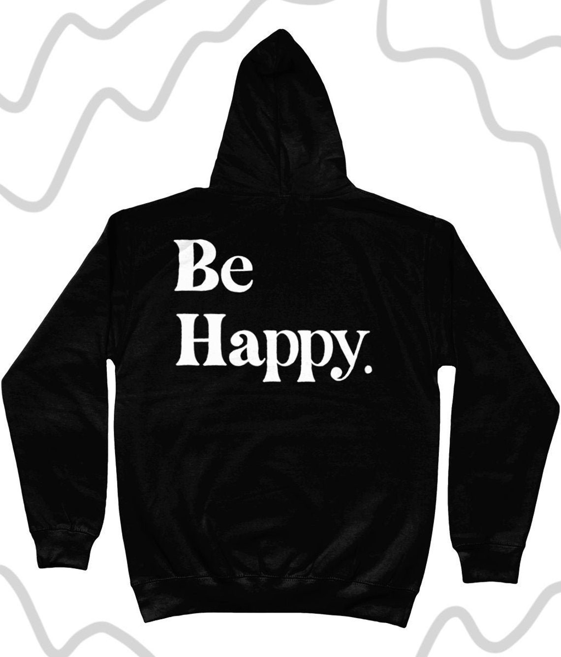 Be Happy Hoodie Happiness Positivity Friendship Gift | Etsy