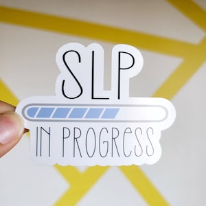 SLP in Progress | Cute Sticker | Speech Therapy | SLP | Speech Stickers | Speech Language Pathologist | Speech Merch