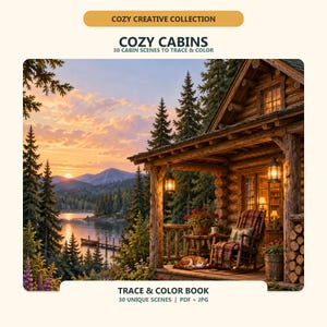 May include: A digital trace and colour book titled COZY CREATIVE COLLECTION COZY CABINS 30 CABIN SCENES TO TRACE & COLOUR. The cover features a log cabin porch with a rocking chair, a sleeping cat, and a lake view at sunset with pine trees and mountains.