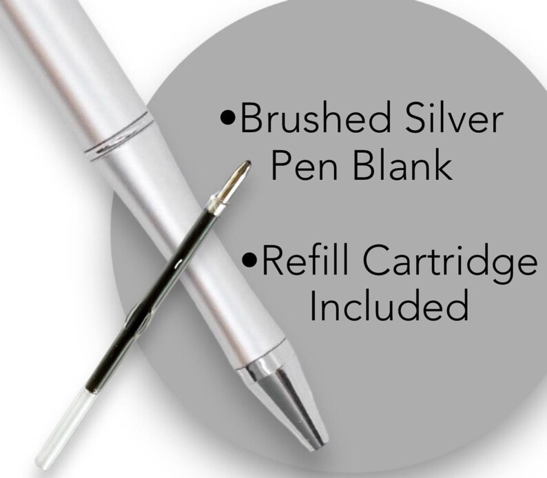 May include: A brushed silver pen blank with a black ink refill cartridge included.