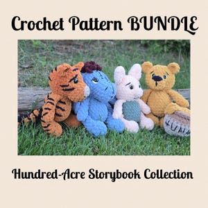 May include: Crochet Pattern BUNDLE Hundred-Acre Storybook Collection. Four plush stuffed animals including an orange tiger with black stripes, a blue donkey, a pink piglet, and a yellow bear with a small brown pot labeled HUNNY.