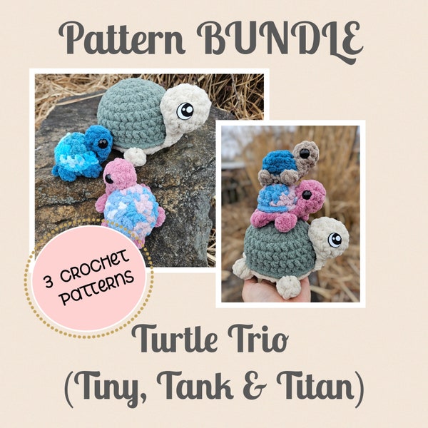 CROCHET PATTERN BUNDLE, Turtle Trio, Tiny~Tank~Titan, No Sew Pattern, No Fuss Pet, Tank the Turtle, Titan the Tortoise, Tiny Tank