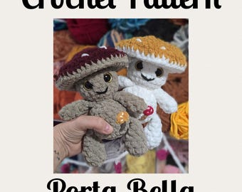 May include: Two crocheted mushroom plushies, one gray and one white, with smiling faces and button details. The image includes the text "Crochet Pattern" and "Porta-Bella".