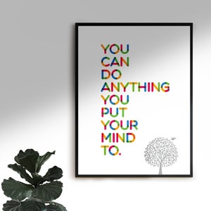 You Can Do Anything You Put Your Mind To Printable Quote INSTANT DOWNLOAD, Wall Art Motto Words Home Décor, Inspirational Motivational Quote