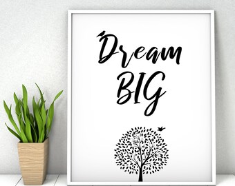 Dream Big Printable Quote INSTANT DOWNLOAD, Motivational Poster, Printable Wall Decor, Quote Art Print, Inspirational Quote, Kids Room Decor