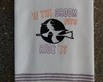 Halloween witch embroidered kitchen dish towel, If the broom fits ride it, gift for wife, friend, sister, daughter, witch decor, tea towel