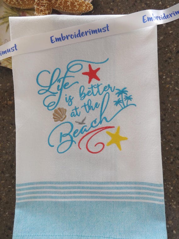 Embroidered Life is Better at the Beach Kitchen Dish/ Tea Towel, Coastal Decor Gift