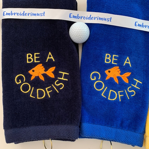 Serviette de golf avec crochet Be A Goldfish, cadeau motivant pour golfeur brodé