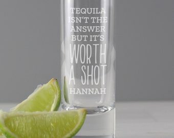 Personalised Shot Glass 'Worth a Shot' - Gift for Her | Gift for Him | Birthday Gift | Tequila | Sambuca | Vodka | Father's Day Gift