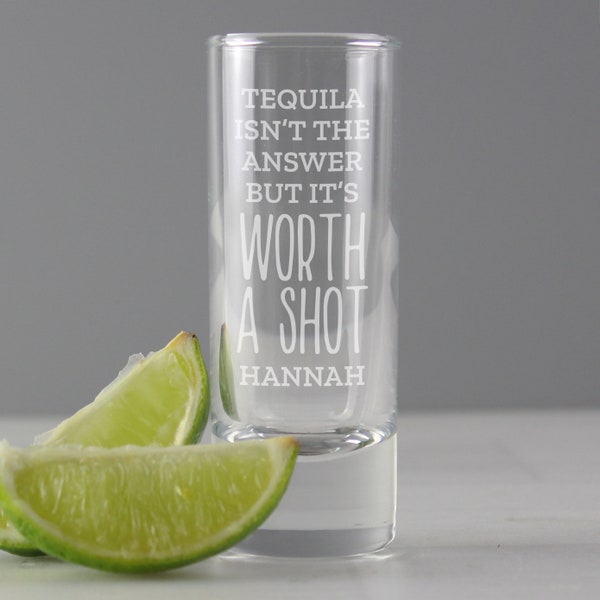 Personalised Shot Glass 'Worth a Shot' - Gift for Her | Gift for Him | Birthday Gift | Tequila | Sambuca | Vodka | Father's Day Gift